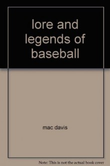 Lore and legends of baseball; - Mac Davis