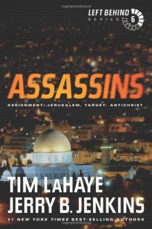 Assassins: Assignment: Jerusalem, Target: Antichrist - Tim LaHaye, Jerry B. Jenkins