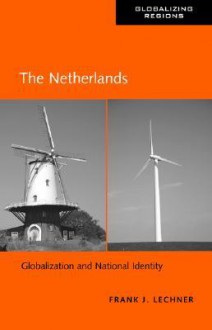 The Netherlands: Globalization and National Identity - Frank J. Lechner