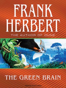 The Green Brain - Scott Brick, Frank Herbert