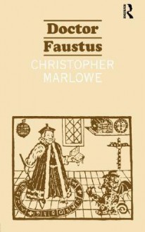 The Tragical History of Dr. Faustus - Christopher Marlowe, John D. Jump, John Davies Jump