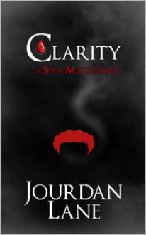 Clarity (Soul Mates #3.5) - Jourdan Lane