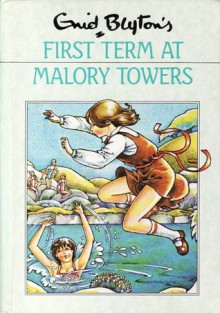 First Term at Malory Towers - Enid Blyton