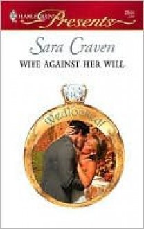 Wife Against Her Will - Sara Craven