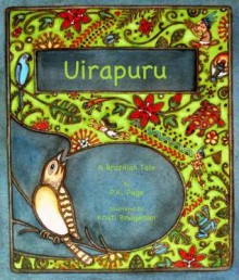 Uirapura: Based on a Brazilian Legend - P.K. Page, Kristi Bridgeman