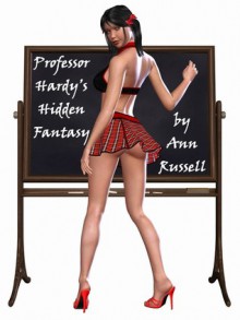 Professor Hardy's Hidden Fantasy - Ann Russell