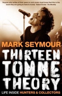 Thirteen Tonne Theory - Mark Seymour