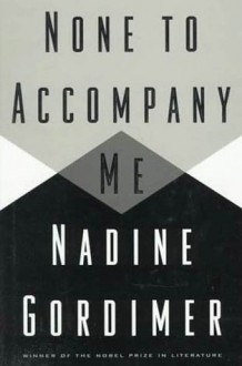 None to Accompany Me - Nadine Gordimer