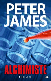 Alchimiste - Peter James, Colette Carrière