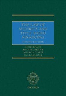 The Law of Security and Title-Based Financing - Hugh Beale, Michael Bridge, Louise Gullifer, Eva Lomnicka