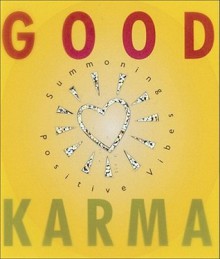 Good Karma: Summoning Positive Vibes - Ariel Books