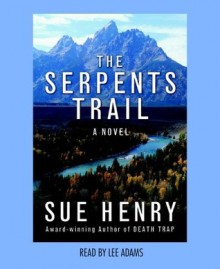 The Serpents Trail: A Maxie and Stretch Mystery Series (Audio) - Sue Henry, Lee Adams