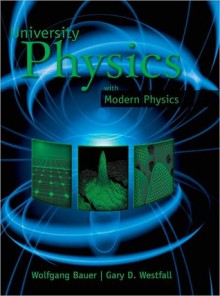 University Physics with Modern Physics (NOOKstudy eTextbook) - Wolfgang Bauer, Gary Westfall