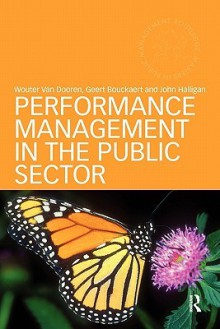 Performance Management in the Public Sector - G. Bouckaert, Geert Bouckaert, John Halligan