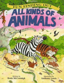 Fun Find Out All Kinds Animals Pa - Rosie McCormick, Anthony Lewis