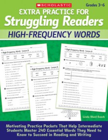 Extra Practice for Struggling Readers: High-Frequency Words: Motivating Practice Packets That Help Intermediate Students Master 240 Essential Words They Need to Know to Succeed in Reading and Writing - Linda Beech