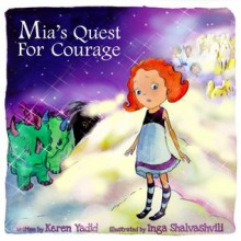 Mia's Quest for Courage - Keren Yadid, Inga Shalvashvili