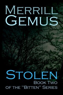 Stolen (Bitten #2) - Merrill Gemus