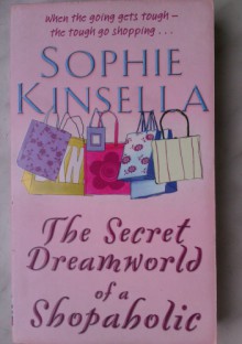 The Secret Dreamworld of a Shopaholic - Sophie Kinsella