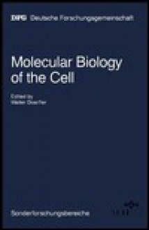 Molecular Biology of the Cell: Final Report of the Sonderforschungsbereich "Molekularbiologie Der Zelle" 1970-1988 - Walter Doerfler