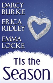 Tis the Season - 'Darcy Burke', 'Erica Ridley', 'Emma Locke'