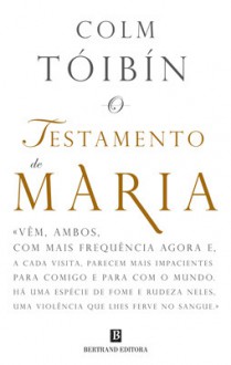 O Testamento de Maria - Colm Tóibín