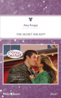 Mills & Boon : The Secret She Kept (A Little Secret) - Amy Knupp