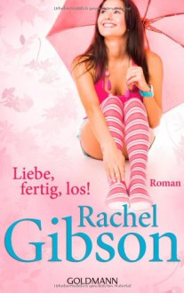 Liebe, fertig, los! (Chinooks Hockey Team #1) - Rachel Gibson