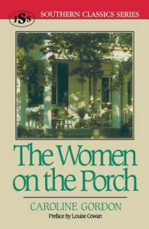 The Women on the Porch - Caroline Gordon