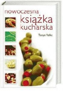 Nowoczesna książka kucharska - Tanya Valko