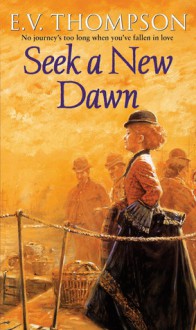 Seek a New Dawn - E.V. Thompson