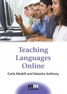 Teaching Languages Online - Carla Meskill, Natasha Anthony