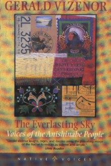 Everlasting Sky: Voices Of The Anishinabe People - Gerald Vizenor, David Levering Lewis, Paul David Nelson