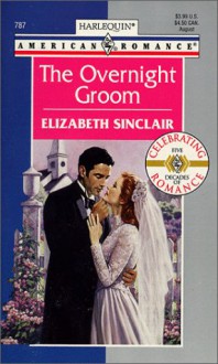 The Overnight Groom: OOPS! Still Married! - Elizabeth Sinclair