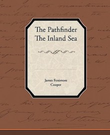 The Pathfinder the Inland Sea - James Fenimore Cooper