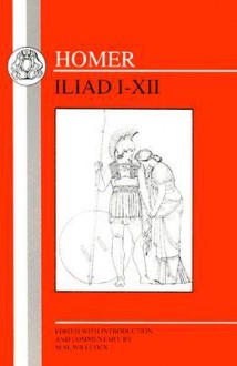 The Iliad I-XII - Malcolm M. Willcock, Homer