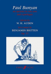 Paul Bunyan: (Libretto) (Faber Edition) - Benjamin Britten, W.H. Auden