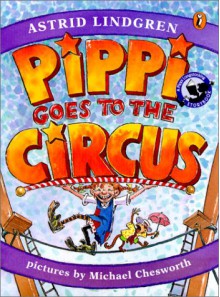 Pippi Goes to the Circus - Astrid Lindgren