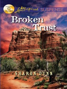 Broken Trust (Love Inspired Suspense) - Sharon Dunn