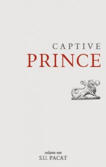 Captive Prince: Volume One - C.S. Pacat,S.U. Pacat