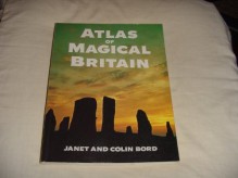 Atlas of Magical Britain - Janet Bord