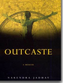 Outcaste, A Memoir - Narendra Jadhav