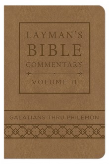 Layman's Bible Commentary Vol. 11 (Deluxe Handy Size): Galatians thru Philemon - Mark Strauss, Robert Rayburn, Jeffrey Miller, J Hampton Keathley