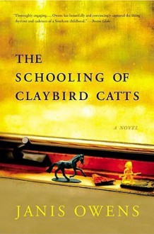 The Schooling of Claybird Catts - Janis Owens