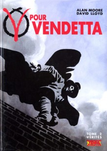 V pour Vendetta tome 2: Vérités - Alan Moore, David Lloyd