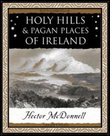 Holy Hills & Pagan Places of Ireland - Hector McDonnell