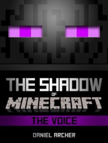 Minecraft: The Shadow of Minecraft: The Voice - A Minecraft Novel - Minecraft Books, David Archer