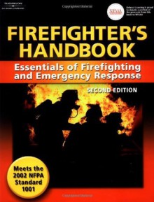 Firefighter's Handbook: Essentials of Firefighting and Emergency Response, Second Edition - Delmar Cengage Learning