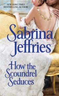 How the Scoundrel Seduces - Sabrina Jeffries