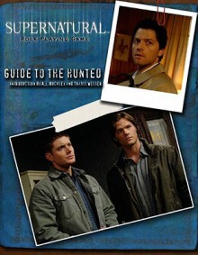 Supernatural RGP: Guide To The Hunted - Cam Banks, Rob Donoghue, Jason Durall, Jimmy McMichael, Aaron Rosenberg, Floyd Wesel